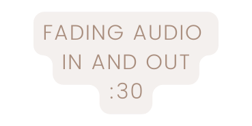 Fading audio in and out 30