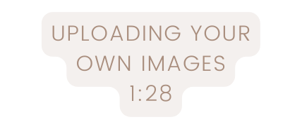 uploading your own images 1 28